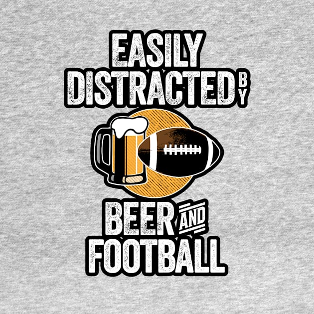 Easily Distracted by Beer and Football by eBrushDesign